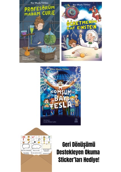 Profesörüm Madam Curie + Öğretmenim Bay Einstein + Komşum Bay Tesla