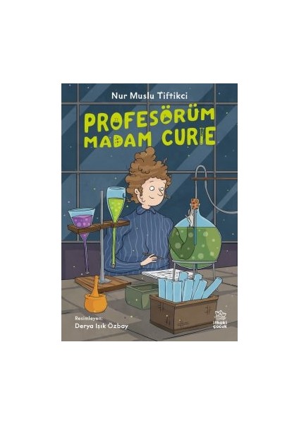 Profesörüm Madam Curie + Öğretmenim Bay Einstein + Komşum Bay Tesla
