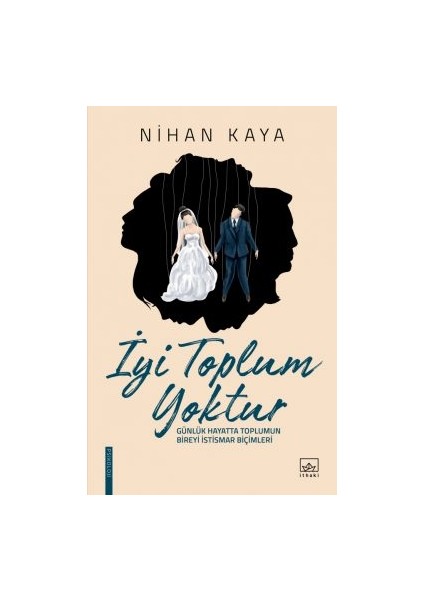 Bütün Çocuklar Iyidir + Iyi Toplum Yoktur + Iyi Aile Yoktur modelleri