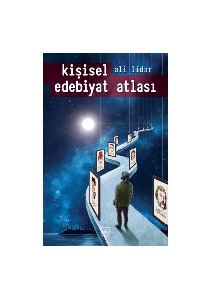 Edebiyatın Tesirli Parçaları + Olmamış Kahraman Emeklisi + Kişisel Edebiyat Atlası
