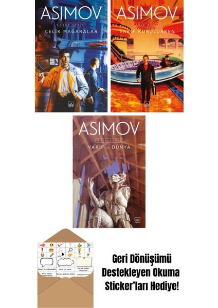 Çelik Mağaralar – Robot Serisi 1. Kitap + Vakıf Kurulurken – Vakıf Serisi 6. Kitap + Vakıf ve Dünya – Vakıf Serisi 5. Kitap