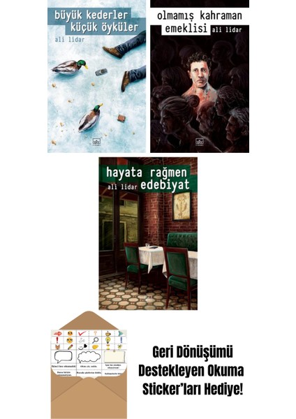 Büyük Kederler Küçük Öyküler + Olmamış Kahraman Emeklisi + Hayata Rağmen Edebiyat