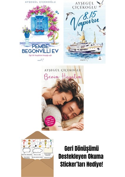 Pembe Begonvilli Ev + 8:15 Vapuru + Benim Hayatım