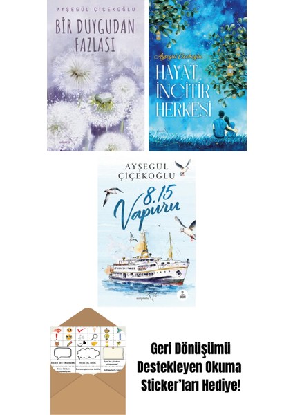 Bir Duygudan Fazlası + Hayat Incitir Herkesi + 8:15 Vapuru