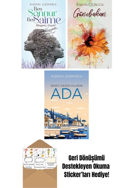 Ben Sonnur, Ben Saime: Hangimiz Gerçek? + Günebakan + Ada: Sensiz Geçen Yıllarım
