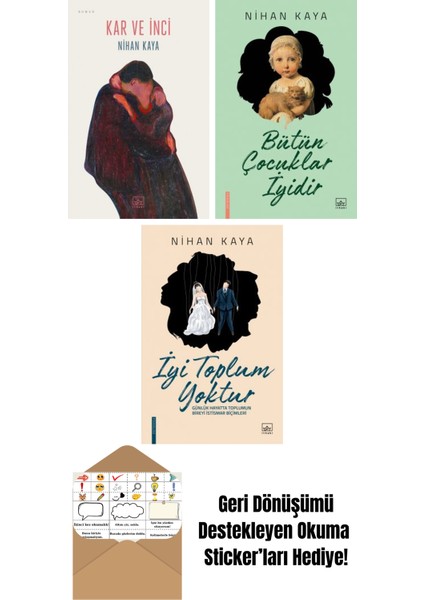 Kar ve Inci + Bütün Çocuklar Iyidir + Iyi Toplum Yoktur