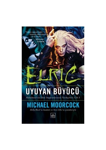 Elric: Rüya Diyarlarında – Melnibone’nin Son Imparatorunun Tarihçeleri Cilt 5 + Elric: Uyuyan Büyücü – Melnibone’nin Son Imparatorunun Tarihçeleri Cilt 3
