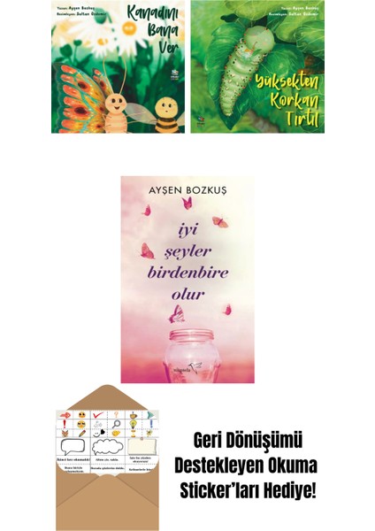 Kanadını Bana Ver + Yüksekten Korkan Tırtıl + Iyi Şeyler Birdenbire Olur