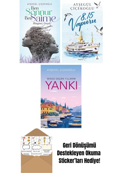 Ben Sonnur, Ben Saime: Hangimiz Gerçek? + 8:15 Vapuru + Yankı: Sensiz Geçen Yıllarım