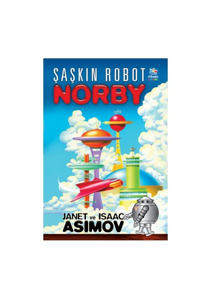 Şaşkın Robot Norby + Robotlar ve Imparatorluk – Robot Serisi 4. Kitap + Işte Tanrılar