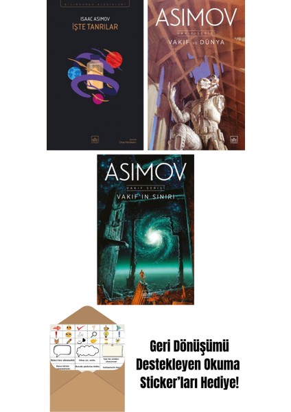 Işte Tanrılar + Vakıf ve Dünya – Vakıf Serisi 5. Kitap + Vakıf’ın Sınırı – Vakıf Serisi 4. Kitap