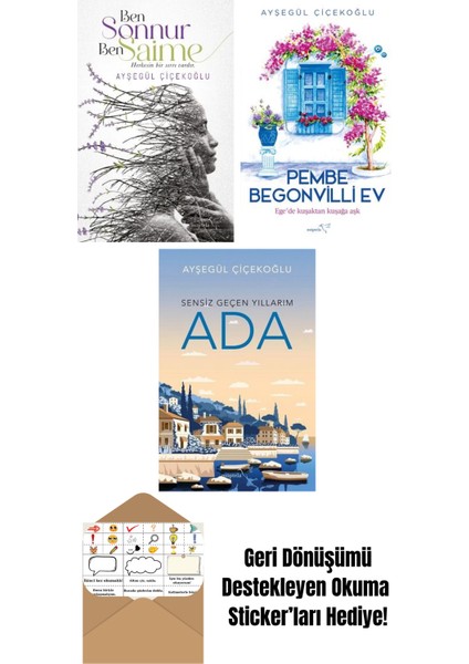 Ben Sonnur, Ben Saime + Pembe Begonvilli Ev + Ada: Sensiz Geçen Yıllarım