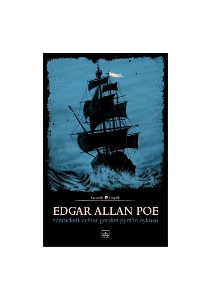 Nantucketlı Arthur Gordon Pym’in Öyküsü + Edgar Allan Poe Bütün Hikâyeleri