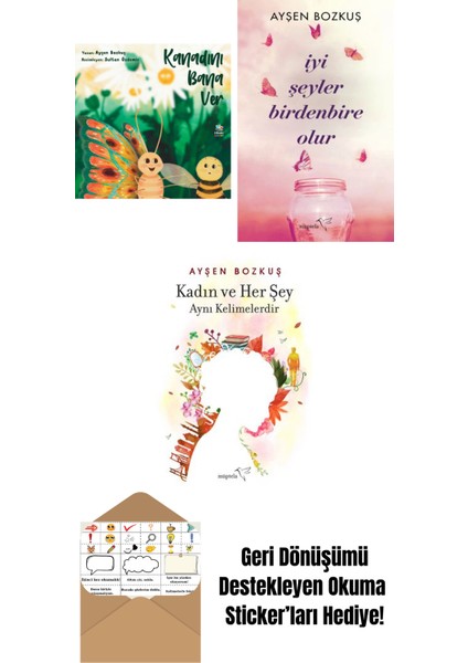 Kanadını Bana Ver + Iyi Şeyler Birdenbire Olur + Kadın ve Her Şey Aynı Kelimelerdir