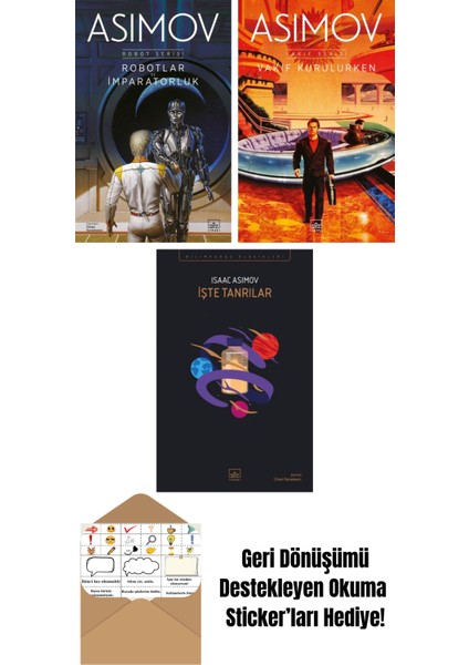 Robotlar ve Imparatorluk – Robot Serisi 4. Kitap + Vakıf Kurulurken – Vakıf Serisi 6. Kitap + Işte Tanrılar