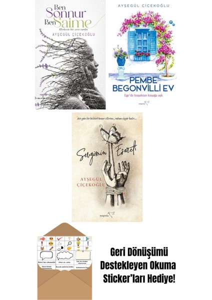 Ben Sonnur, Ben Saime + Pembe Begonvilli Ev + Sevgimin Esareti