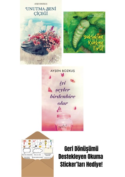 Unutma Beni Çiçeği + Yüksekten Korkan Tırtıl + Iyi Şeyler Birdenbire Olur