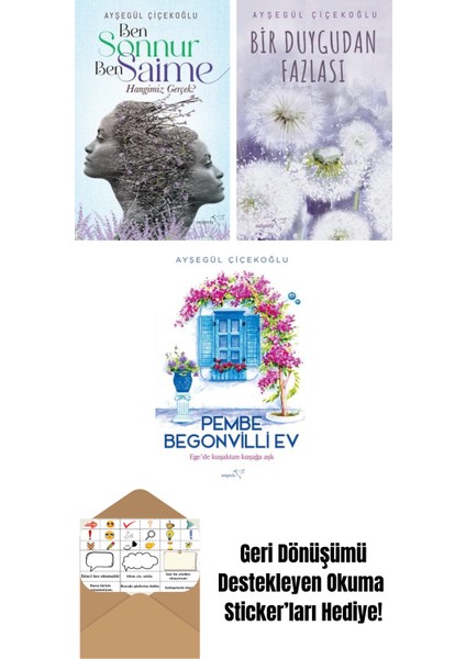 Ben Sonnur, Ben Saime: Hangimiz Gerçek? + Bir Duygudan Fazlası + Pembe Begonvilli Ev