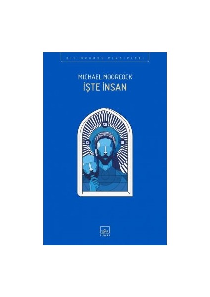 Işte Insan + Elric: Uyuyan Büyücü – Melnibone’nin Son Imparatorunun Tarihçeleri Cilt 3 + Elric: Ruh Hırsızı – Melnibone’nin Son Imparatorunun Tarihçeleri Cilt 1