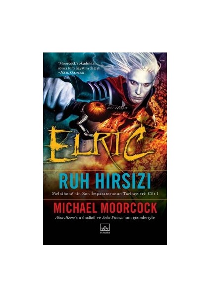 Işte Insan + Elric: Uyuyan Büyücü – Melnibone’nin Son Imparatorunun Tarihçeleri Cilt 3 + Elric: Ruh Hırsızı – Melnibone’nin Son Imparatorunun Tarihçeleri Cilt 1