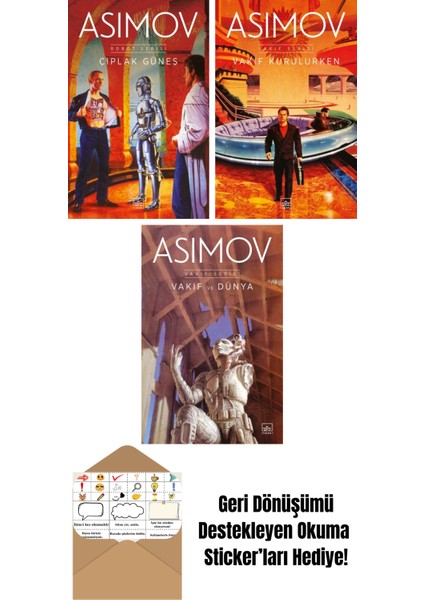 Çıplak Güneş – Robot Serisi 2. Kitap + Vakıf Kurulurken – Vakıf Serisi 6. Kitap + Vakıf ve Dünya – Vakıf Serisi 5. Kitap