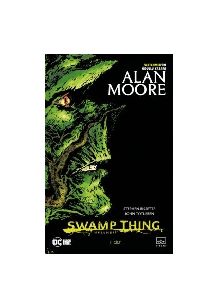 Swamp Thing Efsanesi: 5. Cilt + Swamp Thing Efsanesi: 2. Cilt + Swamp Thing Efsanesi: 1. Cilt