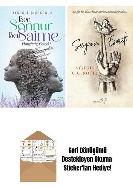 Ben Sonnur, Ben Saime: Hangimiz Gerçek? + Sevgimin Esareti