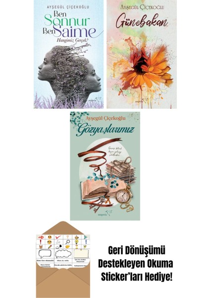 Ben Sonnur, Ben Saime: Hangimiz Gerçek? + Günebakan + Gözyaşlarımız