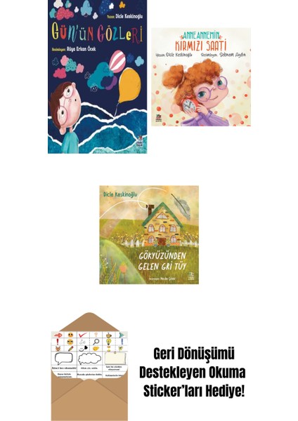 Gün’ün Gözleri + Anneannemin Kırmızı Saati + Gökyüzünden Gelen Gri Tüy