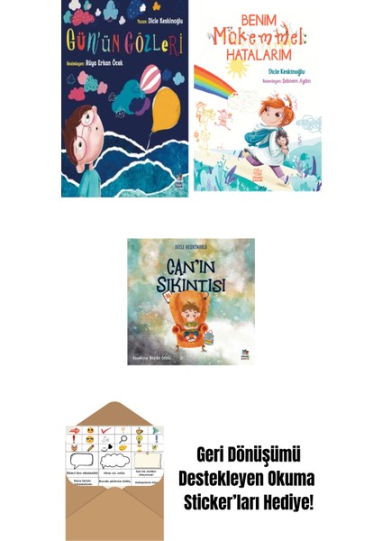 Gün’ün Gözleri + Benim Mükemmel Hatalarım + Can’ın Sıkıntısı