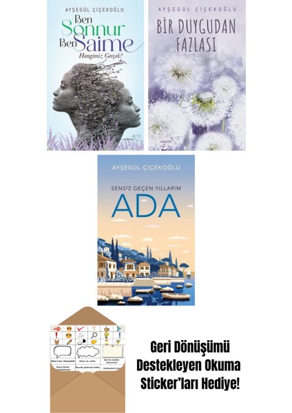 Ben Sonnur, Ben Saime: Hangimiz Gerçek? + Bir Duygudan Fazlası + Ada: Sensiz Geçen Yıllarım