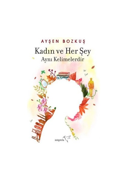 Yüksekten Korkan Tırtıl + Kadın ve Her Şey Aynı Kelimelerdir modelleri