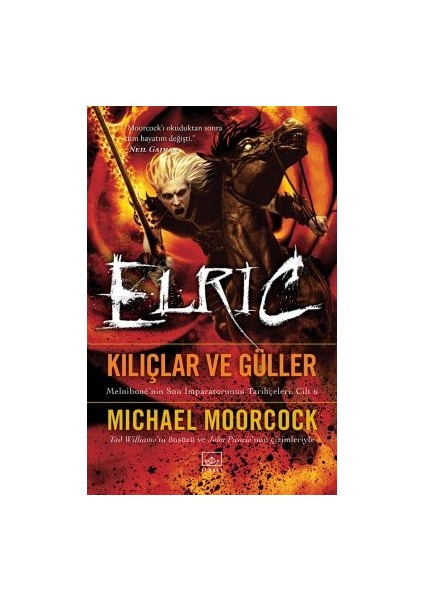 Elric: Kılıçlar ve Güller – Melnibone’nin Son Imparatorunun Tarihçeleri Cilt 6 + Elric: Uyuyan Büyücü – Melnibone’nin Son Imparatorunun Tarihçeleri Cilt 3