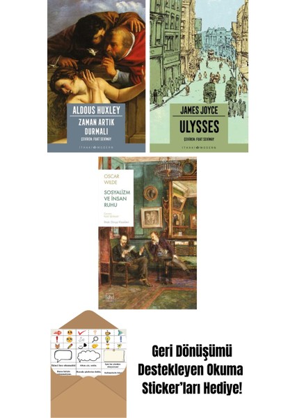 Zaman Artık Durmalı + Ulysses + Sosyalizm ve Insan Ruhu