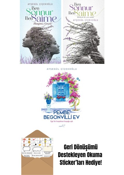 Ben Sonnur, Ben Saime: Hangimiz Gerçek? + Ben Sonnur, Ben Saime + Pembe Begonvilli Ev
