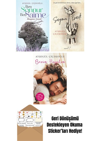 Ben Sonnur, Ben Saime: Hangimiz Gerçek? + Sevgimin Esareti + Benim Hayatım