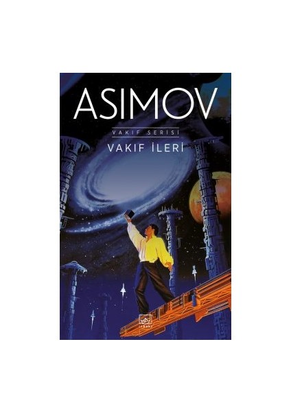 Vakıf Ileri – Vakıf Serisi 7. Kitap + Işte Tanrılar + Vakıf ve Dünya – Vakıf Serisi 5. Kitap