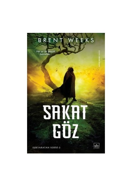 Kan Bağı – Işıkyaratan Serisi 4 + Sakat Göz – Işıkyaratan Serisi 3 + Körelten Hançer – Işıkyaratan Serisi 2 modelleri