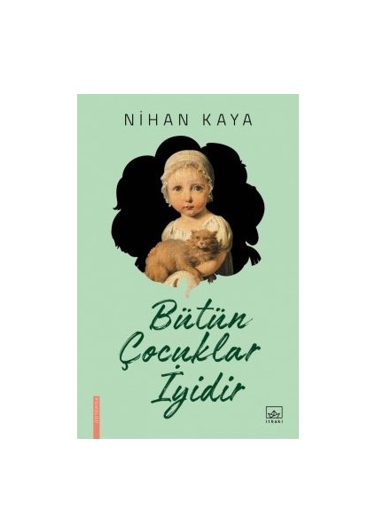 Bütün Çocuklar Iyidir + Iyi Aile Yoktur