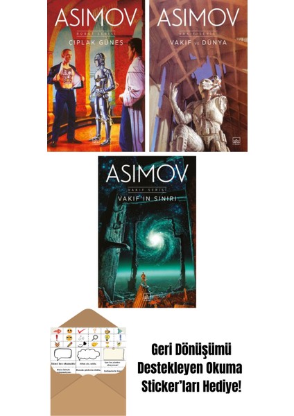 Çıplak Güneş – Robot Serisi 2. Kitap + Vakıf ve Dünya – Vakıf Serisi 5. Kitap + Vakıf’ın Sınırı – Vakıf Serisi 4. Kitap