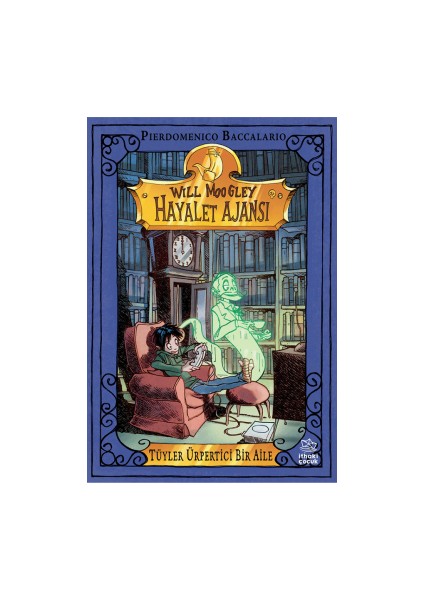 Will Moogley Hayalet Ajansı – 4 Hayaletler De Korkar + Will Moogley Hayalet Ajansı 3 – Gökdelendeki Hayalet + Will Moogley Hayalet Ajansı 2 – Tüyler Ürpertici Bir Hayalet