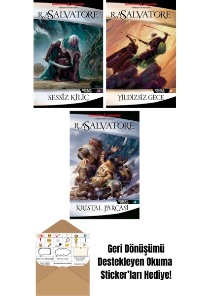 Sessiz Kılıç – Drizzt Efsanesi 11. Kitap + Yıldızsız Gece – Drizzt Efsanesi 8. Kitap + Kristal Parçası – Drizzt Efsanesi 4. Kitap