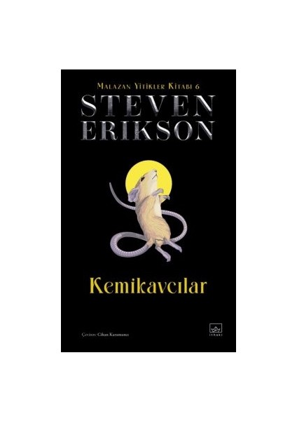 Kemikavcılar / Malazan Yitikler Kitabı 6 (Ciltli) + Ölühane Kapıları – Malazan Yitikler Kitabı 2 + Ay Bahçeleri – Malazan Yitikler Kitabı 1 fiyatları