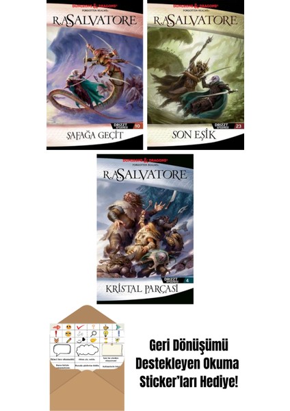 Şafağa Geçit – Drizzt Efsanesi 10. Kitap + Son Eşik – Drizzt Efsanesi 23. Kitap + Kristal Parçası – Drizzt Efsanesi 4. Kitap