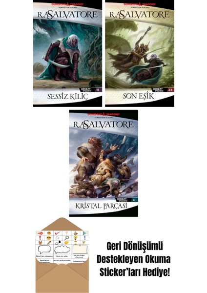 Sessiz Kılıç – Drizzt Efsanesi 11. Kitap + Son Eşik – Drizzt Efsanesi 23. Kitap + Kristal Parçası – Drizzt Efsanesi 4. Kitap