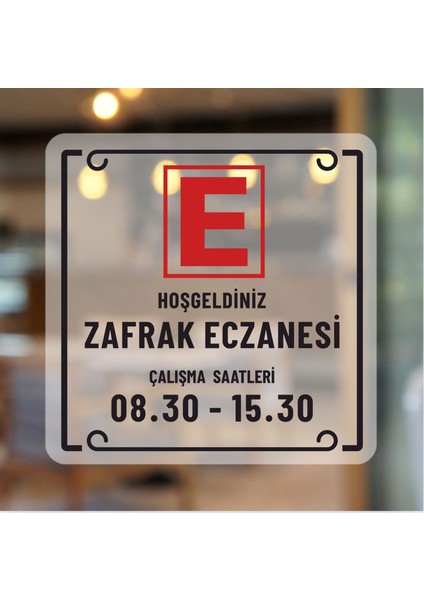 Çalışma Saatleri Eczane Kapı Yazısı Buzlu - Kumlama Folyo Üzeri Baskı 35X35 cm ( Özelleştirebilir )