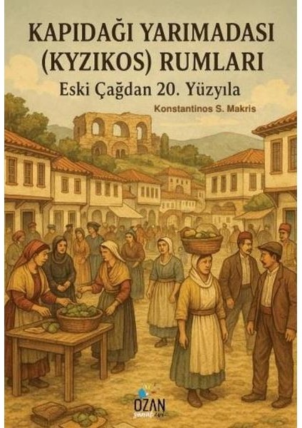 Kapıdağı Yarımadası (Kyzikos) Rumları Eski Çağdan 20. Yüzyıla