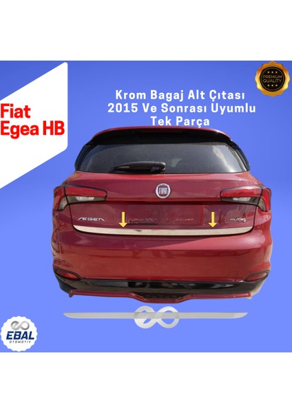 Fiat Egea HB Krom Bagaj Alt Çıtası 2015 Üzeri P. Çelik fiyatları