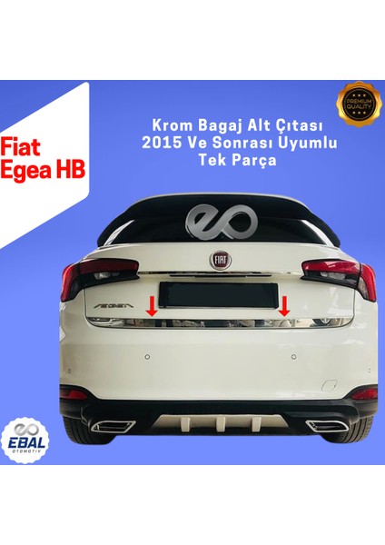 Fiat Egea HB Krom Bagaj Alt Çıtası 2015 Üzeri P. Çelik modelleri