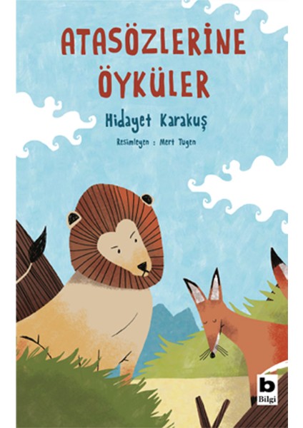 Bilgi Kitap Hidayet Karakuş - Atasözlerine Öyküler